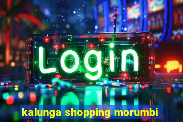 kalunga shopping morumbi